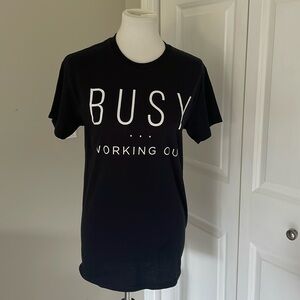 Super Cute Black “Busy Working Out “ Short Sleeve T Shirt